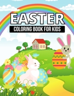 Easter Coloring Book For Kids: Easter coloring book for Girls and Boys, kids ages 2, 3, 4, 6-8, Easter drawings, Perfect for small and pre-school children B08R64MLFV Book Cover