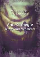 Anti-Carnegie Scraps and Comments 1359479813 Book Cover