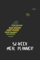 52-Week Meal Planner: Track, Plan  and Organizer Your Meals Weekly | Food Planner | Diary | Log | Journal | Calendar| Meal Prep with Grocery List B0848PMCBY Book Cover