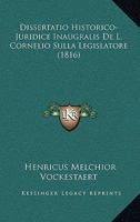 Dissertatio Historico-Juridice Inaugralis De L. Cornelio Sulla Legislatore (1816) 1160855439 Book Cover