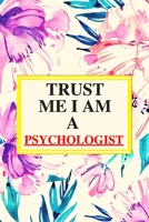Trust me I am a psychologist: Weekly & Monthly Planner 2020-2021 Planner for Psychologist, 2-Year Planner With Daily, Weekly, Monthly And Calendar for women & men 1661309151 Book Cover