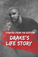 Started from the Bottom.: Drake's Life Story B086Y4DKHY Book Cover