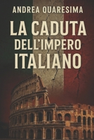 la caduta dell'impero italiano (Italian Edition) B0FMRF62K7 Book Cover
