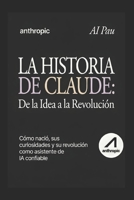 La Historia de Claude: De la Idea a la Revolución (Spanish Edition) B0GRN3SYJ6 Book Cover