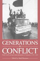 Generations in Conflict: Youth Revolt and Generation Formation in Germany 17701968 0521545684 Book Cover