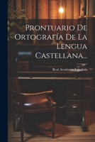 Prontuario De Ortograf�a De La Lengua Castellana... 1275355781 Book Cover