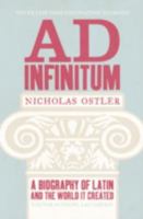 Ad Infinitum: A Biography of Latin 0802716792 Book Cover