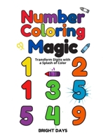 Number Coloring Magic: Transform Digits with a Splash of Color B0C6BWT67N Book Cover