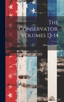 The Conservator, Volumes 13-14 137727389X Book Cover