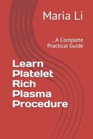 Learn Platelet Rich Plasma Procedure: ...A Complete Practical Guide B086Y4DVCJ Book Cover