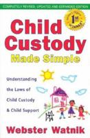 Child Custody Made Simple: Understanding the Laws of Child Custody and Child Support 0964940434 Book Cover