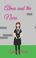 Alma and the Nuns B09M54VL6J Book Cover