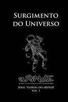 A Teoria do aRiNdE - Surgimento do Universo: Série: Teorias do aRiNdE B0BB65JR68 Book Cover