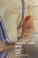 Genesis to Revelation: Hebrews, James, 1-2 Peter, 1,2,3 John, Jude Participant Book: A Comprehensive Verse-By-Verse Exploration of the Bible 1501855360 Book Cover