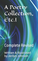 A Poetry Collection, Etc.!: Complete Revised B09XZD48M3 Book Cover