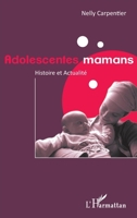 Adolescentes mamans: Histoire et Actualité (French Edition) 234304466X Book Cover