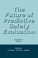 Future of Predictive Safety Evaluation: Volume 2 9401079366 Book Cover