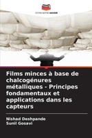 Films minces à base de chalcogénures métalliques - Principes fondamentaux et applications dans les capteurs (French Edition) 6209587313 Book Cover