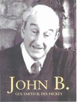 John B. the Real Keane: A Biography 1856350657 Book Cover