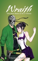 Wraith: The Hero Born to be a Villian B0GGVNQZ39 Book Cover