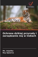 Ochrona dzikiej przyrody i zarzadzanie nia w Indiach (Polish Edition) 6208764246 Book Cover