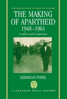 The Making of Apartheid, 1948-1961: Conflict and Compromise (Oxford Studies in African Affairs) 0195715152 Book Cover