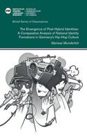 The emergence of post-hybrid identities: a comparative analysis of national identity formations in Germany’s hip-hop culture 0854572554 Book Cover