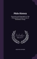 Philo History: Chronicles and Biographies of the Philosophian Literary Society of Mckendree College 1358143714 Book Cover