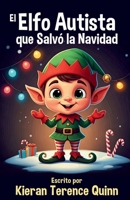 El Elfo Autista que Salvó la Navidad (Spanish Edition) 1919014691 Book Cover