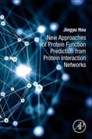 New Approaches of Protein Function Prediction from Protein Interaction Networks 0128098147 Book Cover