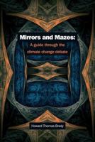 Mirrors and Mazes:: A Guide through the Climate debate 1546629114 Book Cover