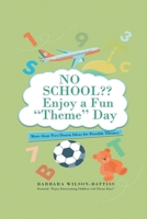 No School Enjoy a fun 'Theme' Day: More than Two Dozen Ideas for Possible Themes 1638124183 Book Cover