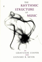 The Rhythmic Structure of Music (Phoenix Books) 0226115224 Book Cover