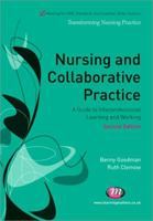 Nursing and Collaborative Practice: A Guide to Interprofessional and Interpersonal Working 1844453731 Book Cover