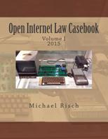Open Internet Law Casebook : Volume I 1516874285 Book Cover