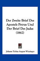 Der Zweite Brief Des Apostels Petrus Und Der Brief Des Judas (1862) 1168083796 Book Cover