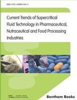 Current Trends of Supercritical Fluid Technology in Pharmaceutical, Nutraceutical and Food Processing Industries 1608056619 Book Cover