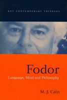 Fodor: Language, Mind and Philosophy (Key Contemporary Thinkers) 0745624731 Book Cover