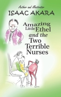 Amazing Little Ethel and the two Terrible Nurses B08PJP56J5 Book Cover