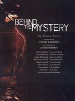 Behind the Mystery: Top Mystery Writers Interviewed 0975524526 Book Cover
