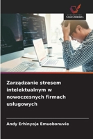 Zarządzanie stresem intelektualnym w nowoczesnych firmach uslugowych 6209101658 Book Cover