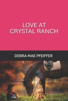 LOVE AT CRYSTAL RANCH 1090897391 Book Cover