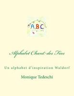 Alphabet Chant Des F�es: Un Alphabet d'Inspiration Waldorf 1533269254 Book Cover