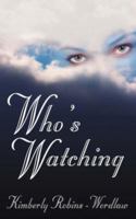Who's Watching 1425953794 Book Cover