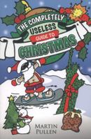 The Completely Useless Guide to Christmas 1782194770 Book Cover