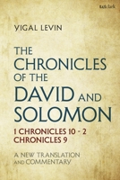 The Chronicles of David and Solomon: 1 Chronicles 10 - 2 Chronicles 9: A New Translation and Commentary 0567674304 Book Cover