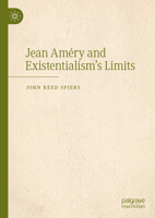 Jean Améry and Existentialism’s Limits 3031901452 Book Cover