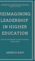 Reimagining Leadership in Higher Education: Digital Pathways to Institutional Excellence B0DFQ21R8D Book Cover