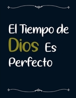 El Tiempo de Dios es Perfecto: Libreta de Apuntes Cristianos Frases Cristianas en Espaol.. Gran Cuaderno de Notas para Cristianos y Religiosos 1089214618 Book Cover
