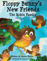 Floppy Bunny's New Friends - The Robin Family 108807992X Book Cover